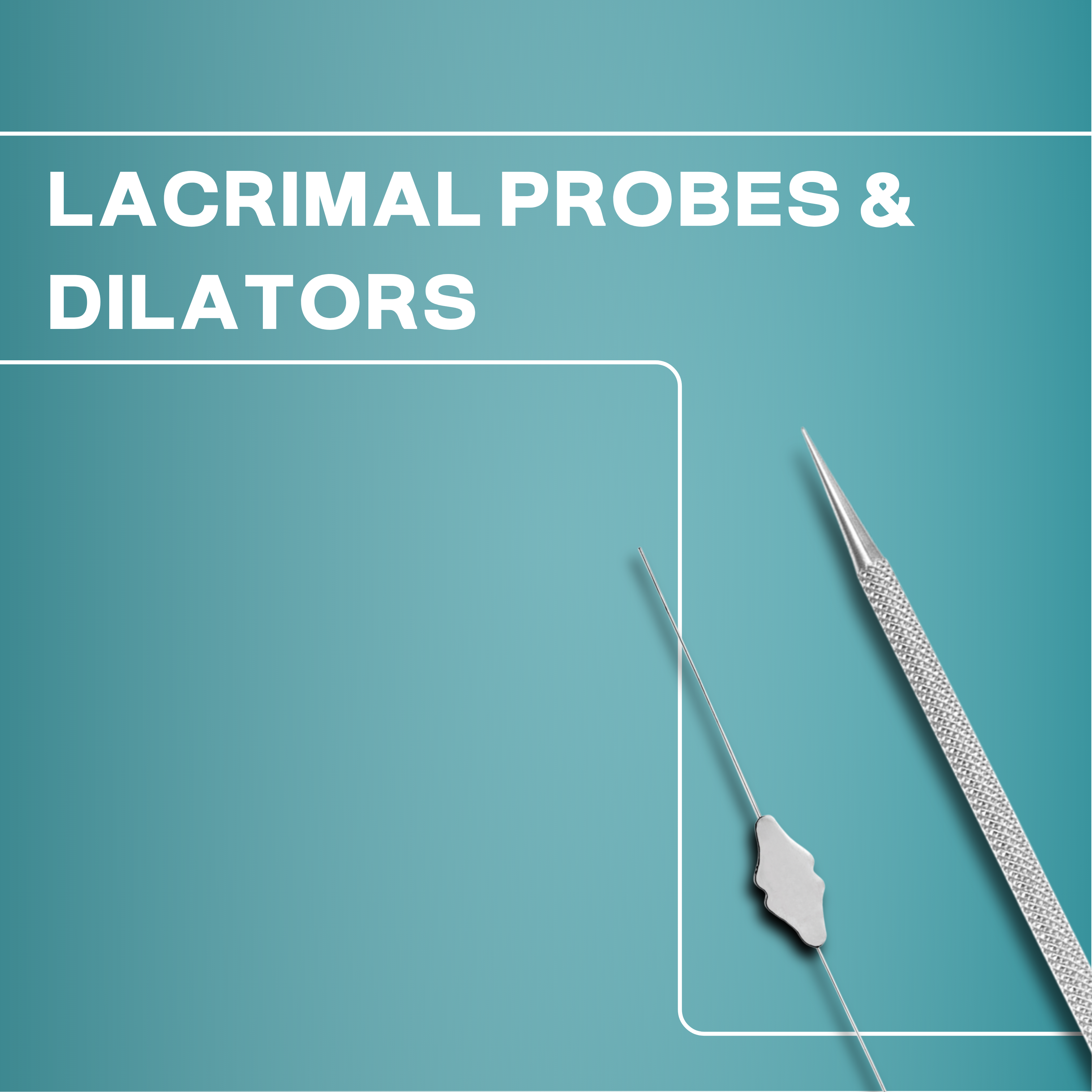 Lacrimal Probes & Dilators